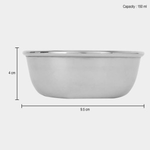 150 ml Stainless Steel Bowl, 4 X 9.5 cm (Pack of 1) 150 ml Stainless Steel Bowl, 4 X 9.5 cm (Pack of 1)